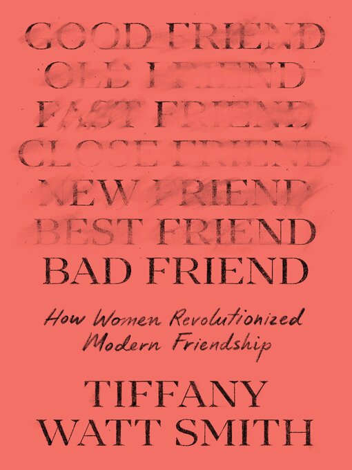Title details for Bad Friend by Tiffany Watt Smith - Wait list